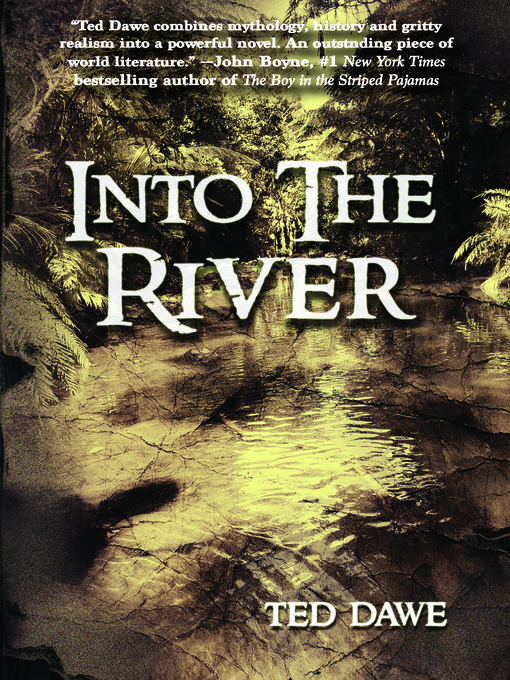 Title details for Into the River by Ted Dawe - Available